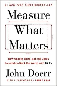 Measure What Matters by John Doerr