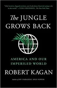 The Jungle Grows Back by Robert Kagan