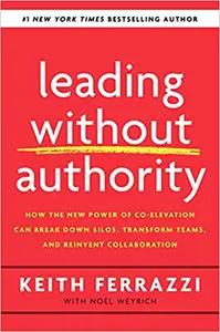 Leading Without Authority by Keith Ferrazzi