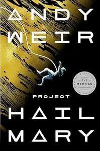 Hail Mary by Andy Weir