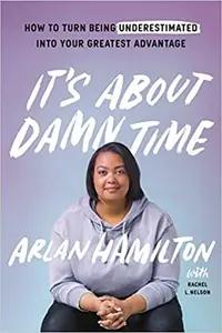 It's About Damn Time by Arlan Hamilton