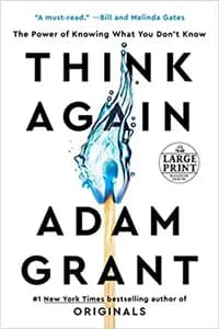 Think Again: The Power of Knowing What You Don't Know