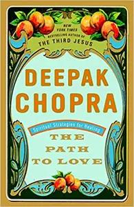 The Path to Love by Deepak Chopra