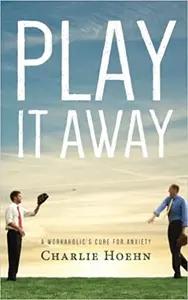 Play It Away by Charlie Hoehn