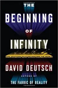 The Beginning Of Infinity by David Deutsch