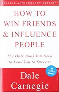 How To Win Friends and Influence People by Dale Carnegie