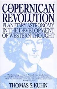 The Copernican Revolution by Thomas S. Kuhn