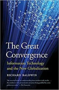 The Great Convergence by Richard Baldwin