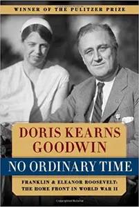 No Ordinary Time by Doris Kearns Goodwin