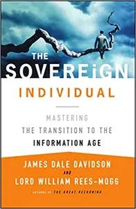 The Sovereign Individual by James Dale Davidson & William Rees-Mogg
