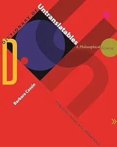 Dictionary of Untranslatables: A Philosophical Lexicon