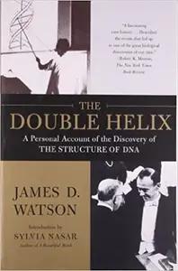 The Double Helix by James D. Watson Ph.D.