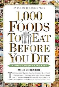 1,000 Foods To Eat Before You Die by Mimi Sheraton