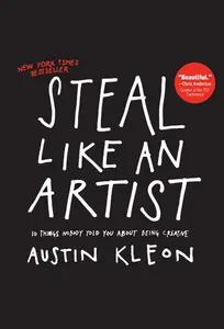 Steal Like an Artist by Austin Kleon
