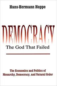 Democracy by Hans-Hermann Hoppe