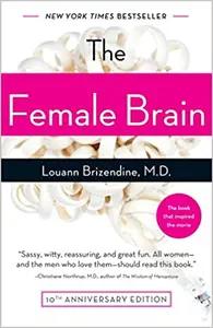 The Female Brain by Louann Brizendine