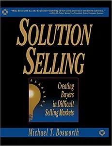 Solution Selling by Michael Bosworth
