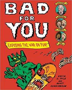 Bad For You by Kevin C. Pyle & Scott Cunningham