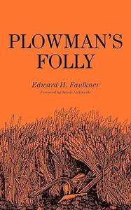 Plowman's Folly by Ed Faulkner