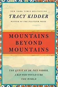 Mountains Beyond Mountains by Tracy Kidder