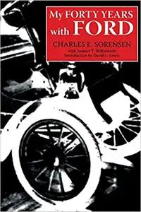 My Forty Years with Ford by Charles E Sorensen