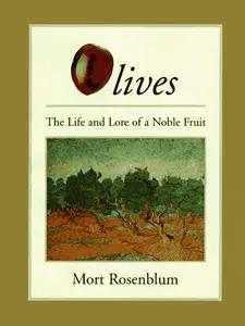 Olives by Mort Rosenblum