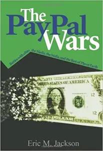 The PayPal Wars by Eric Jackson
