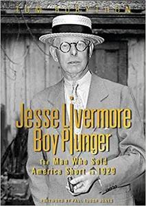 Jesse Livermore - Boy Plunger by Tom Rubython