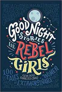 Good Night Stories for Rebel Girls by Francesca Cavallo