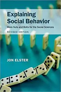 Explaining Social Behavior by Jon Elster