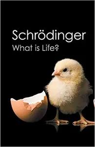 What is Life? by Erwin Schrodinger