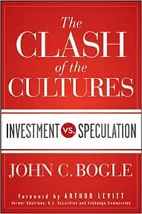 The Clash of the Cultures: Investment Vs. Speculation