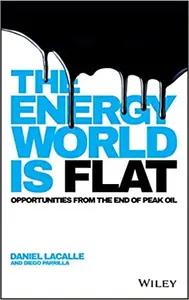 The Energy World Is Flat by Daniel Lacalle