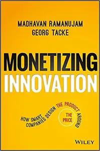 Monetizing Innovation by Madhavan Ramanujam