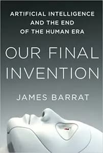 Our Final Invention by James Barrat