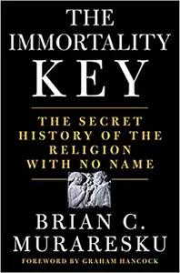 The Immortality Key by Brian Muraresku