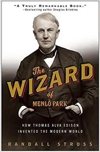 The Wizard of Menlo Park by Randall Stross