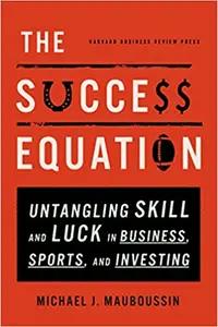 The Success Equation by Michael Mauboussin