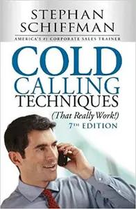 Cold Calling Techniques by Stephan Schiffman