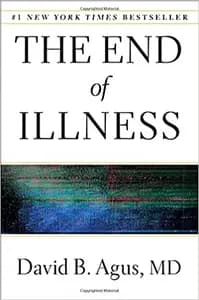 End of Illness by David B. Agus