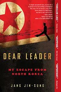 Dear Leader by Jang Jin-Sung