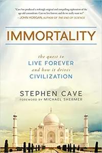 Immortality by Stephen Cave