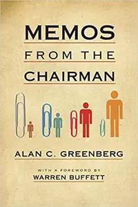 Memos From The Chairman by Alan Greenberg
