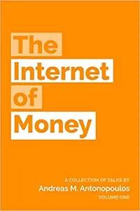 The Internet of Money Volume 1 by Andreas Antonopolous