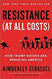 Resistance (At All Costs) by Kimberley Strassel