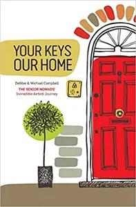 Your Keys Our Home by Debbie & Michael Campbell
