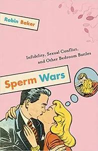 Sperm Wars by Robin Baker