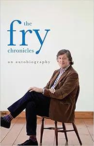 The Fry Chronicles by Stephen Fry