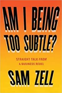Am I Being Too Subtle? by Sam Zell