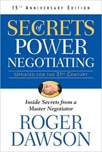 Secrets of Power Negotiating by Roger Dawson